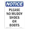 Signmission OSHA Notice Sign, Please No Muddy Shoes Or Boots, 10in X 7in Rigid Plastic, 7" W, 10" H, Portrait OS-NS-P-710-V-17533 - alternate 1